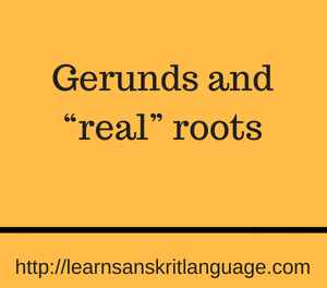 Gerunds and “real” roots