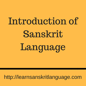 Introduction of Sanskrit Language